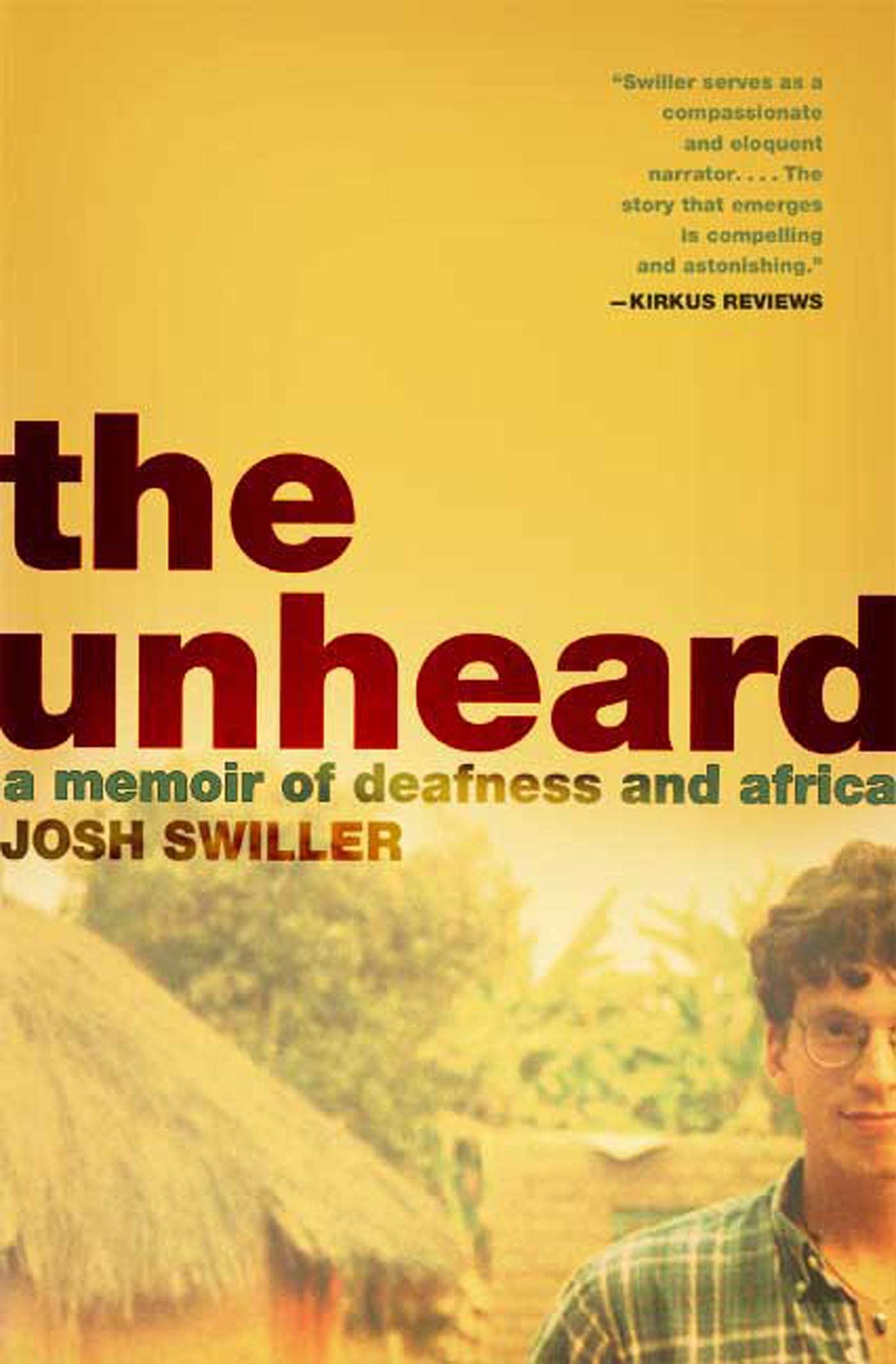The Unheard: A Memoir of Deafness and Africa Politics & Society
