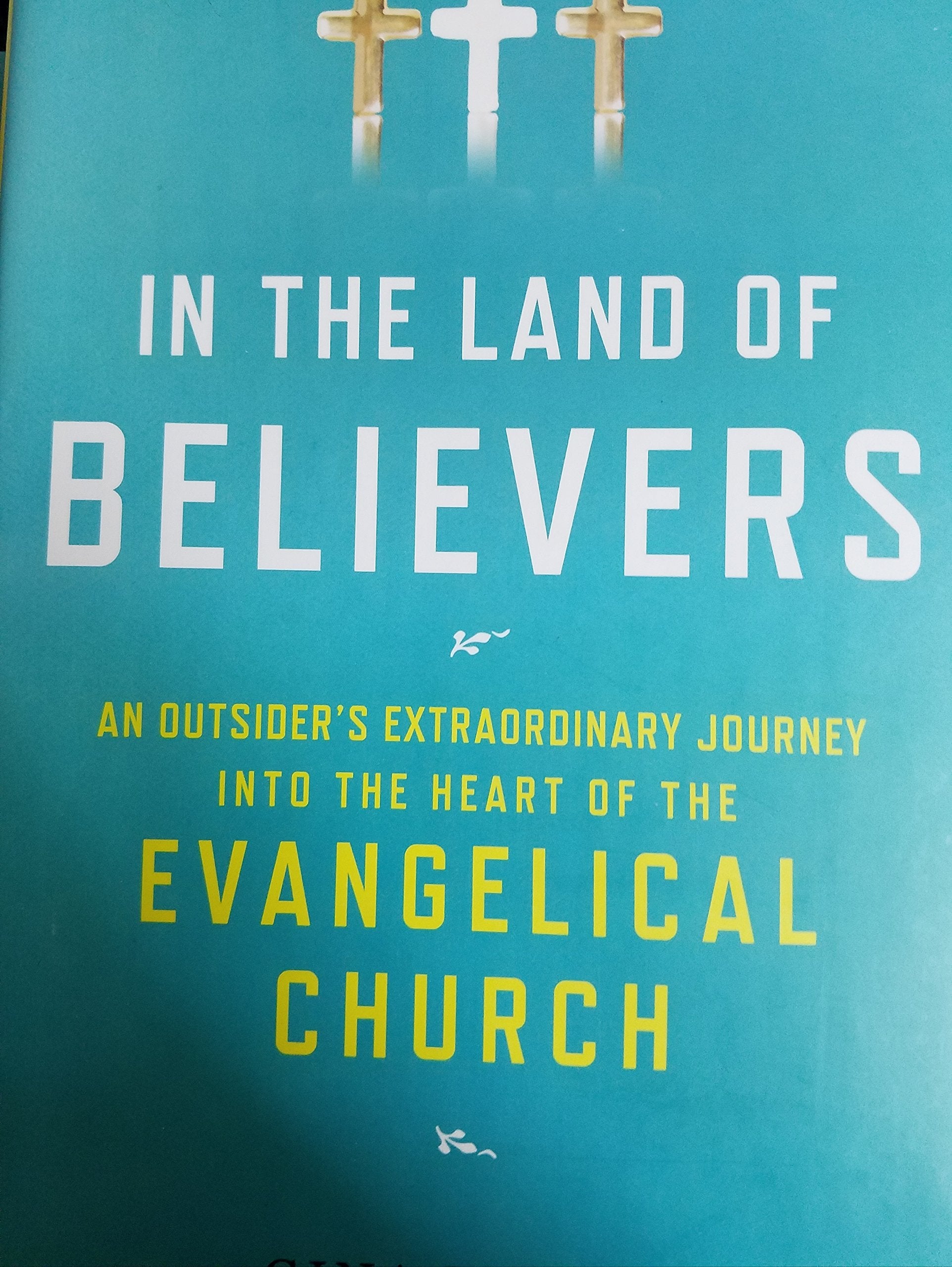 In the Land of Believers: An Outsider's Extraordinary Journey into the Heart of the Evangelical Church Religion & Esotericism