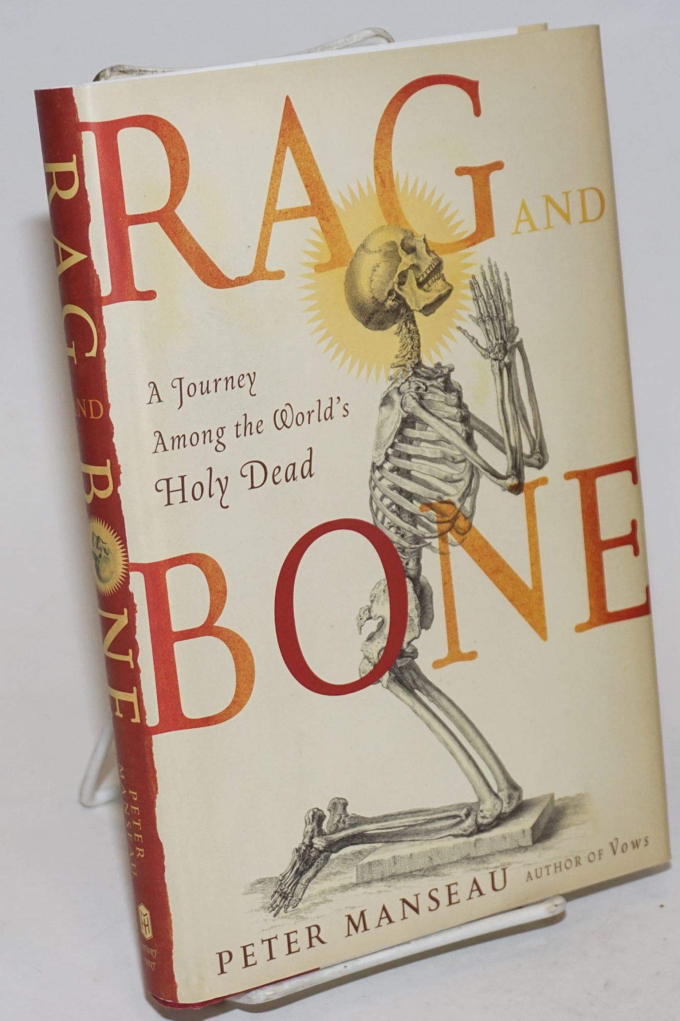 Rag and Bone: A Journey Among the World's Holy Dead book