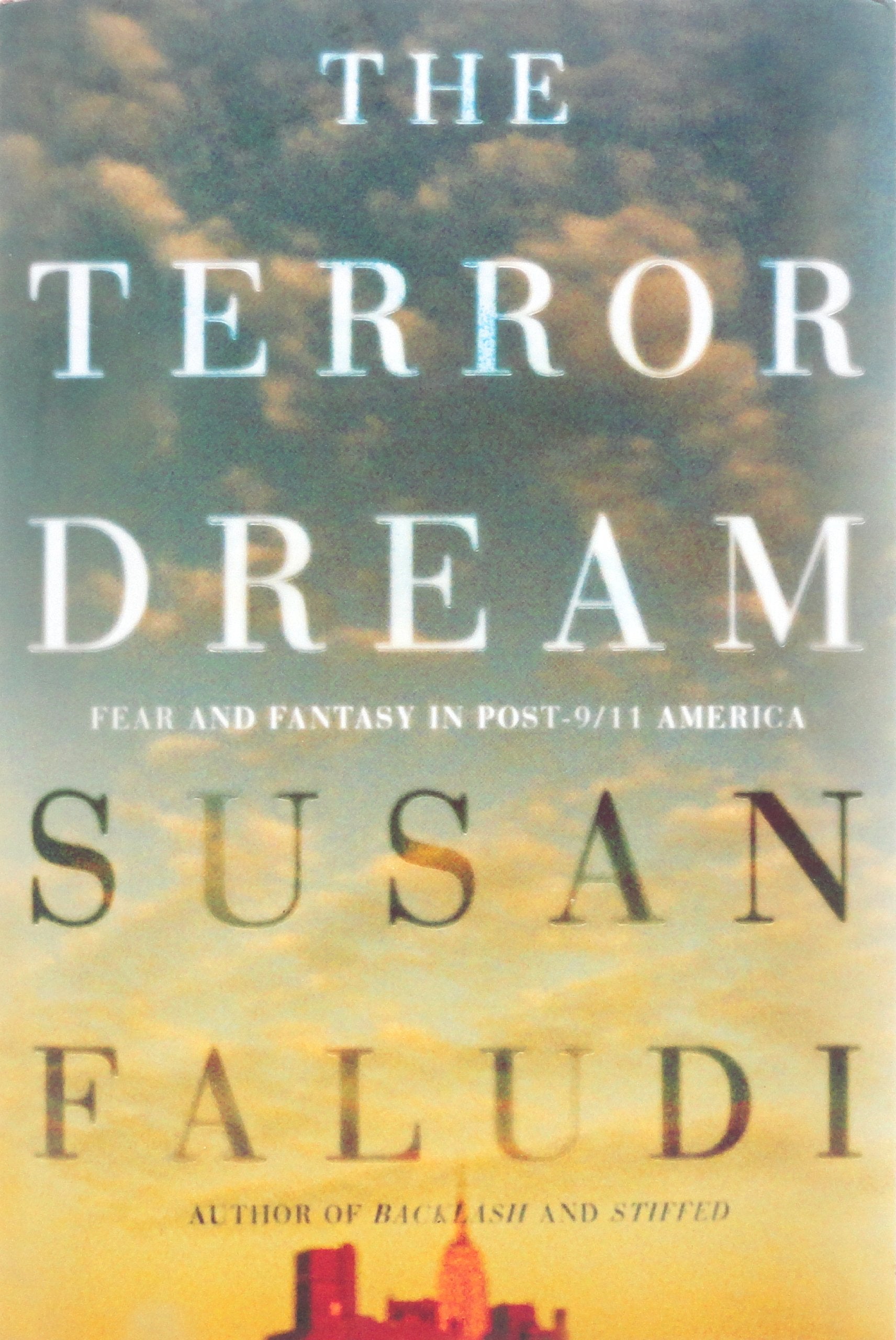 The Terror Dream: Fear and Fantasy in Post-9/11 America Media & Communication