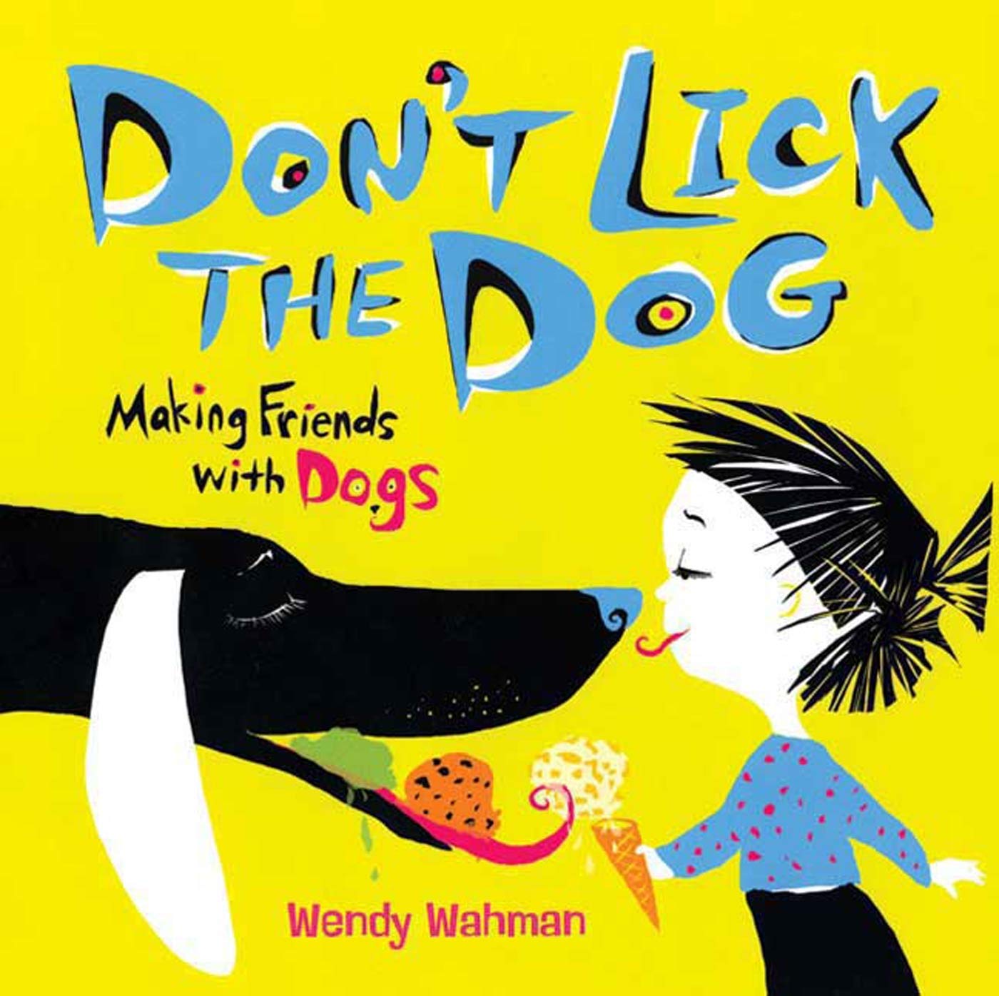Don't Lick the Dog: Making Friends With Dogs book