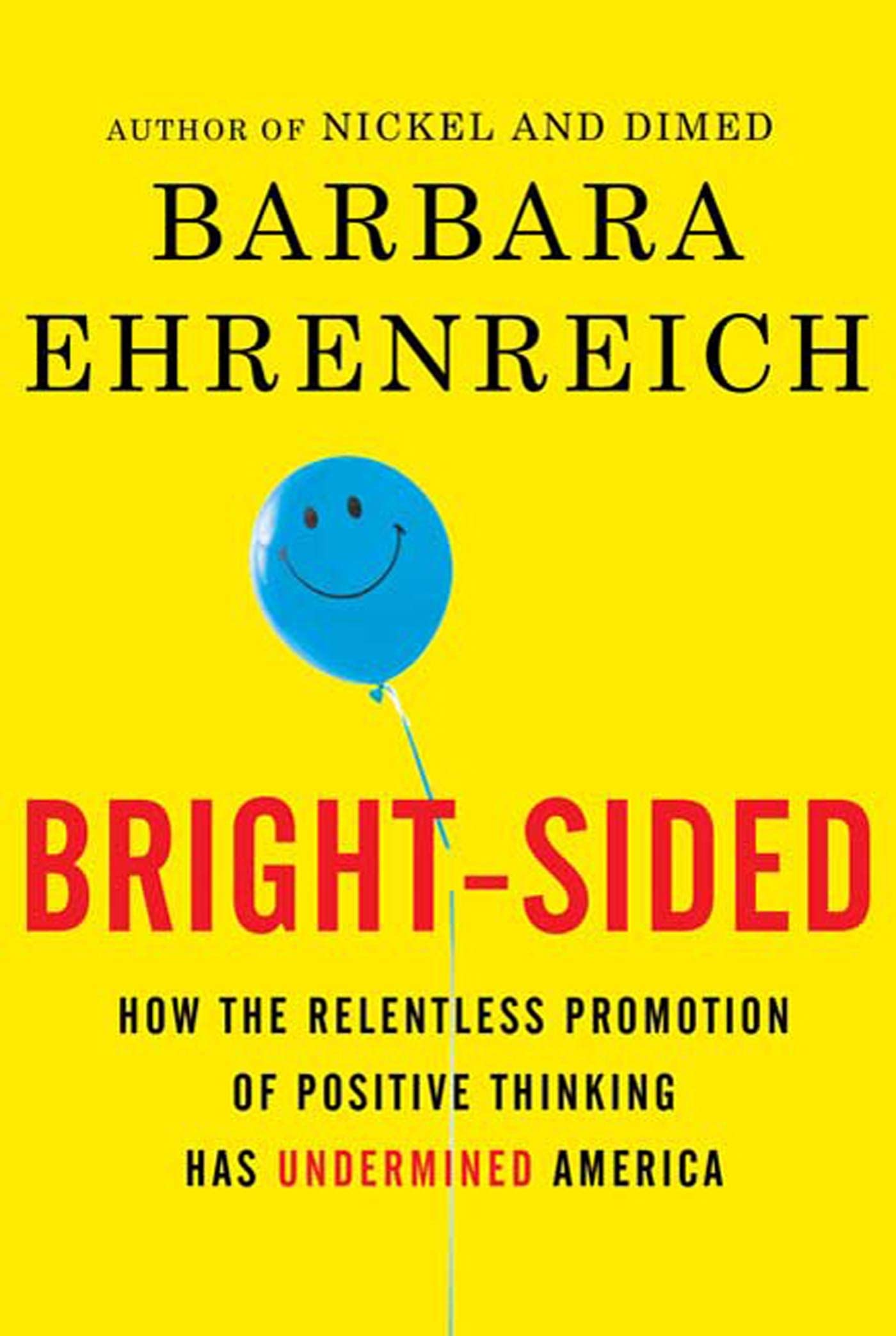 Bright-Sided: How the Relentless Promotion of Positive Thinking Has Undermined America Law