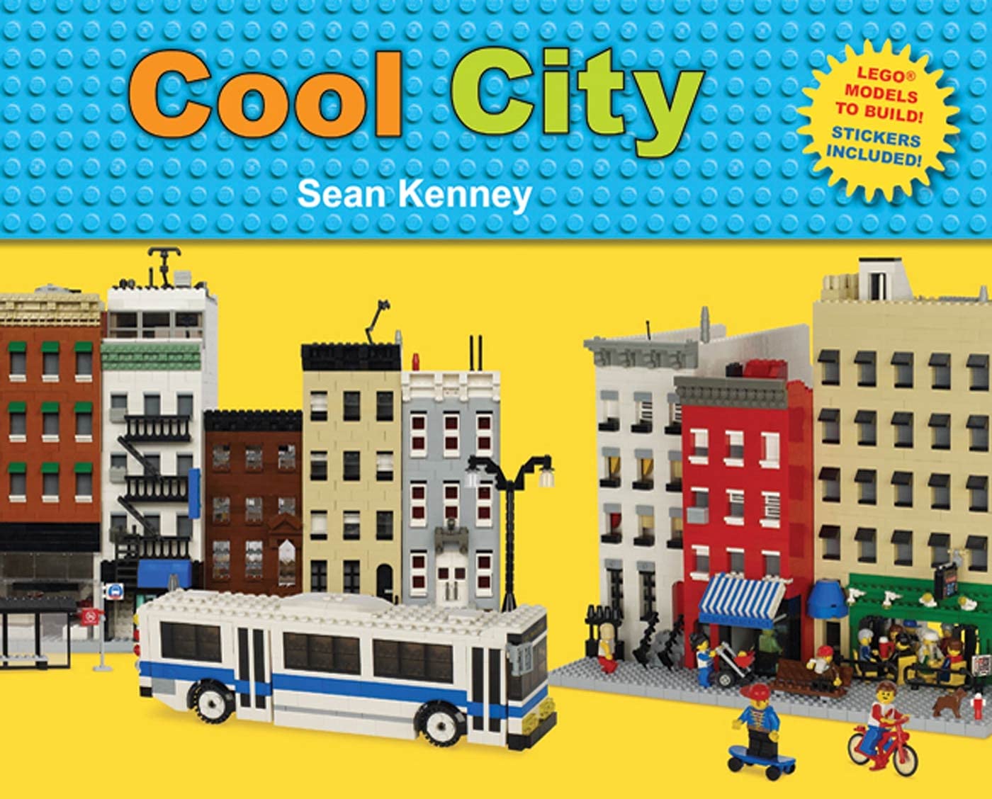 Cool City: Lego(tm) Models to Build - Stickers Included (Sean Kenney's Cool Creations) Non-fiction
