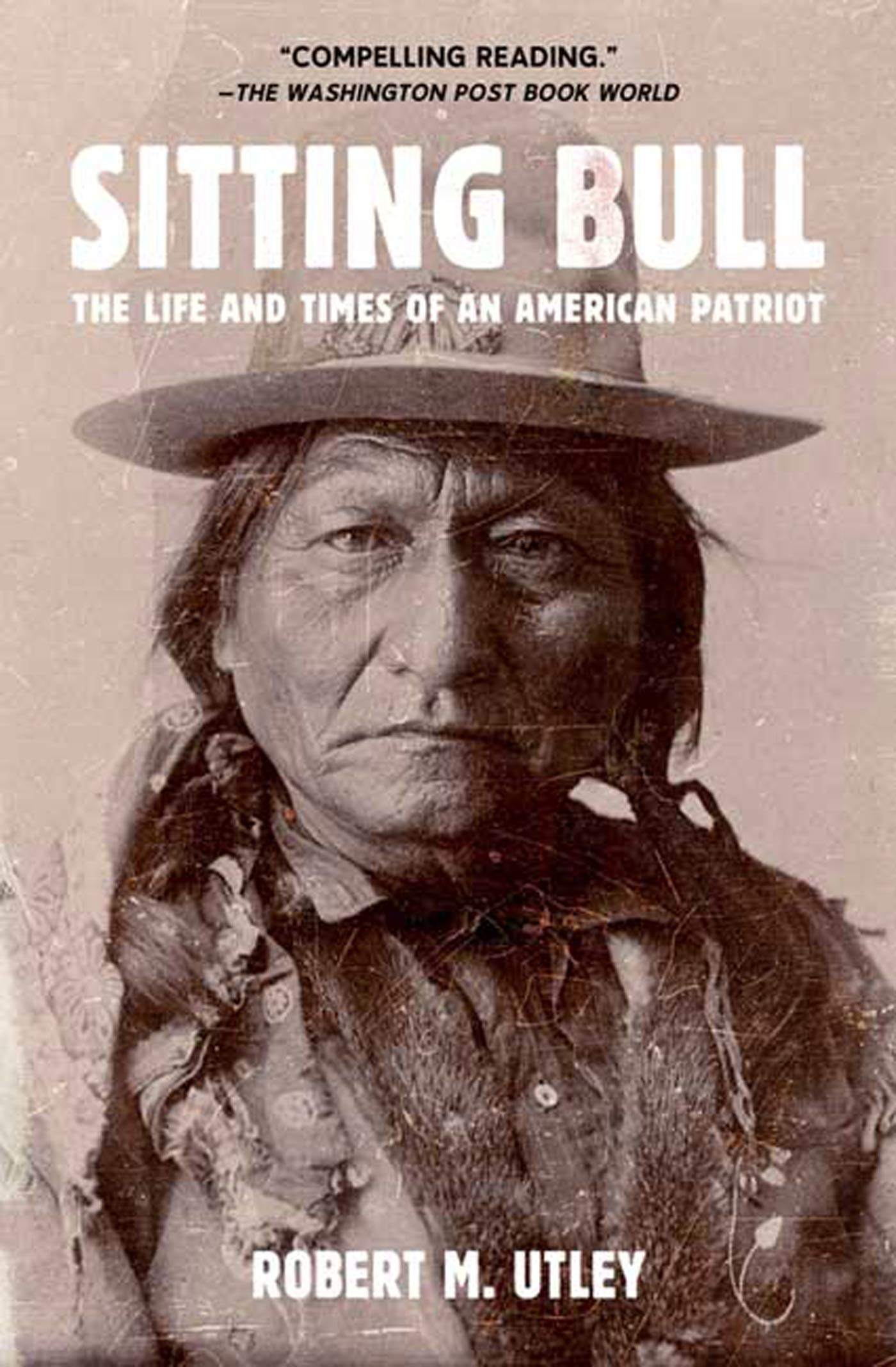 Sitting Bull: The Life and Times of an American Patriot Books