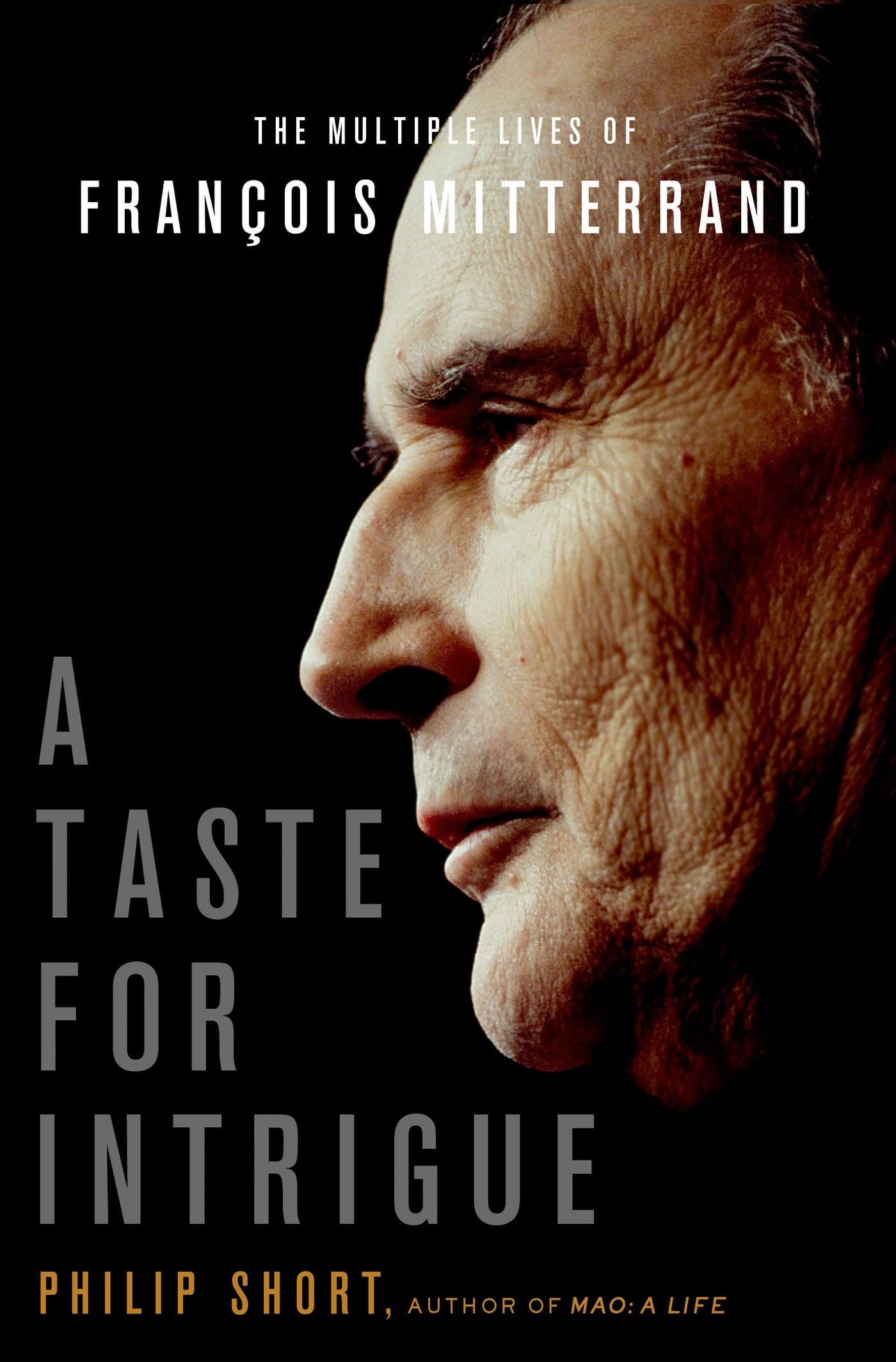 A Taste for Intrigue: The Multiple Lives of François Mitterrand Biographies & Memoirs
