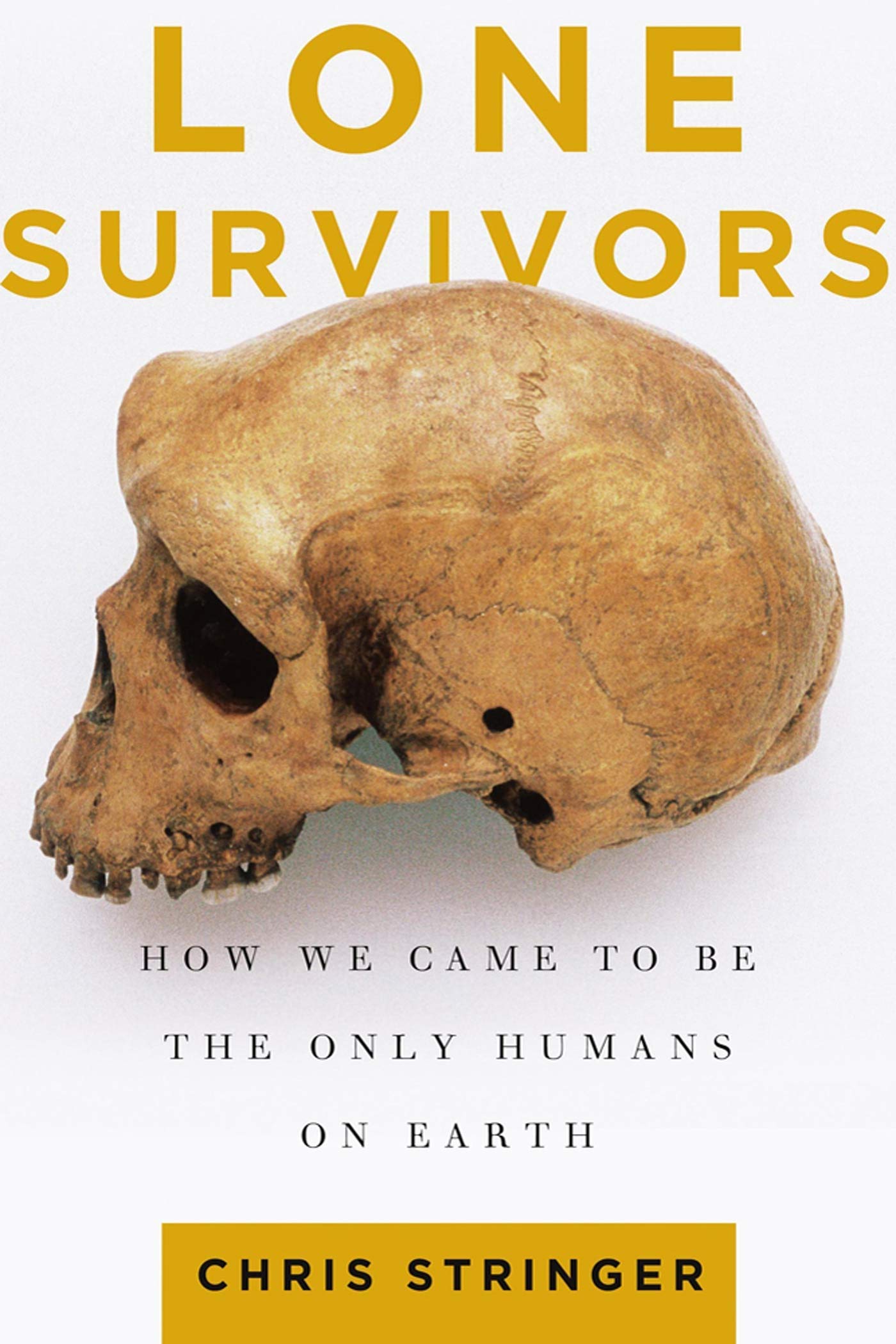 Lone Survivors: How We Came to Be the Only Humans on Earth Science
