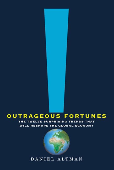 Outrageous Fortunes: The Twelve Surprising Trends that Will Reshape the Global Economy Law