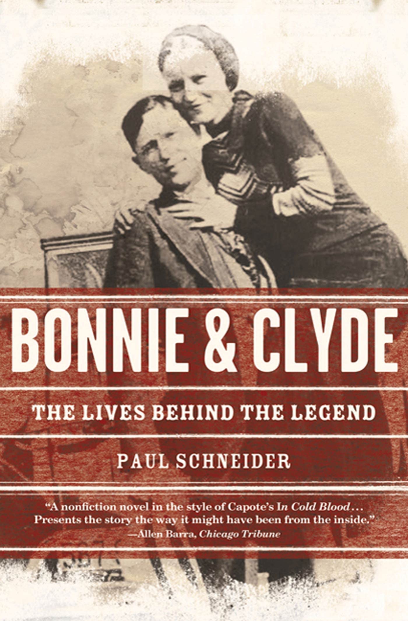 Bonnie and Clyde: The Lives Behind the Legend Politics & Society