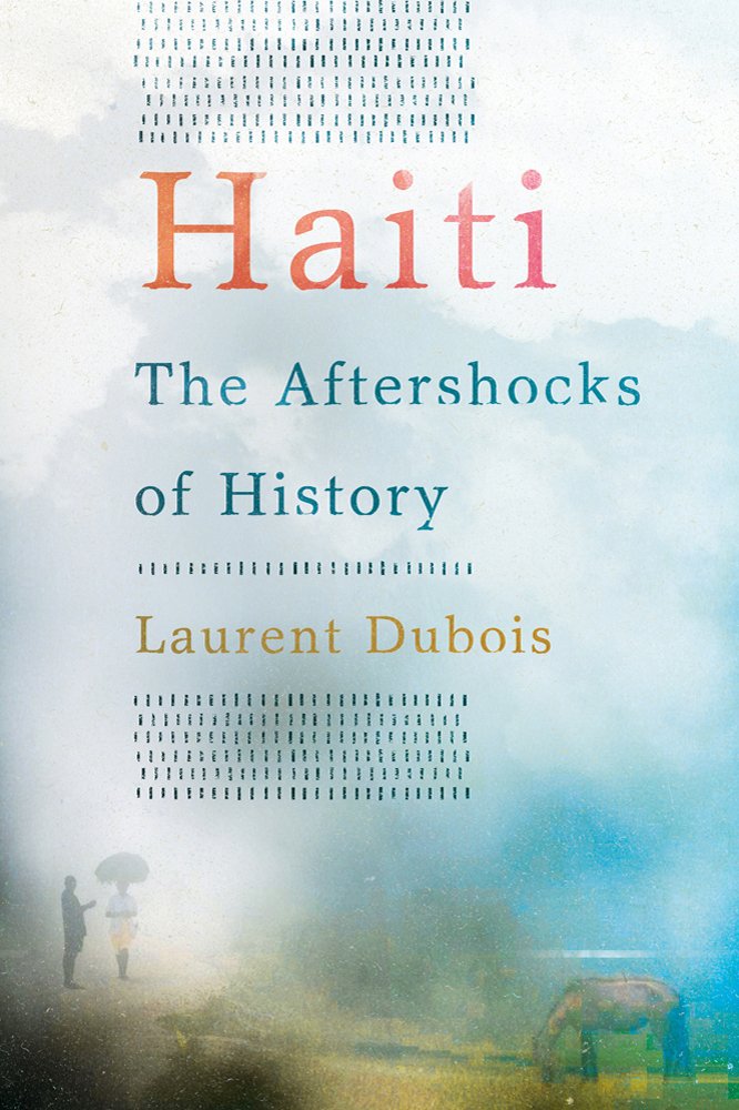 Haiti: The Aftershocks of History book