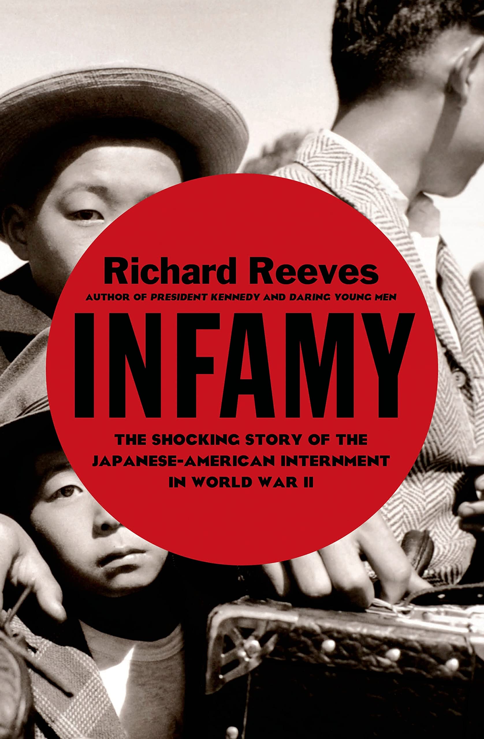 Infamy: The Shocking Story of the Japanese American Internment in World War II book