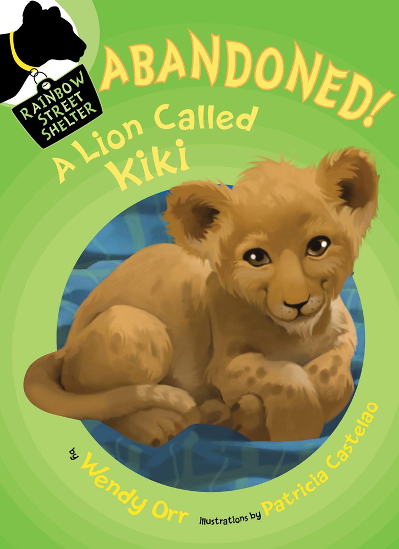 Abandoned! a Lion Called Kiki (Rainbow Street Shelter, 4) Novels & Short Stories