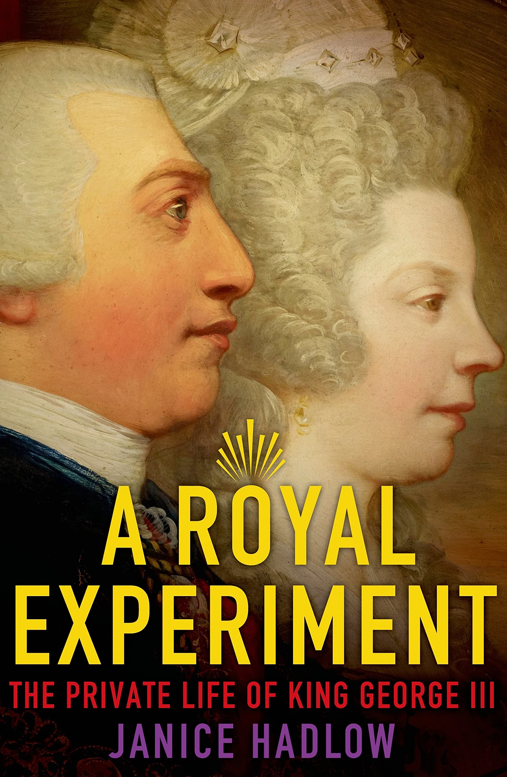 A Royal Experiment: The Private Life of King George III Politics & Society