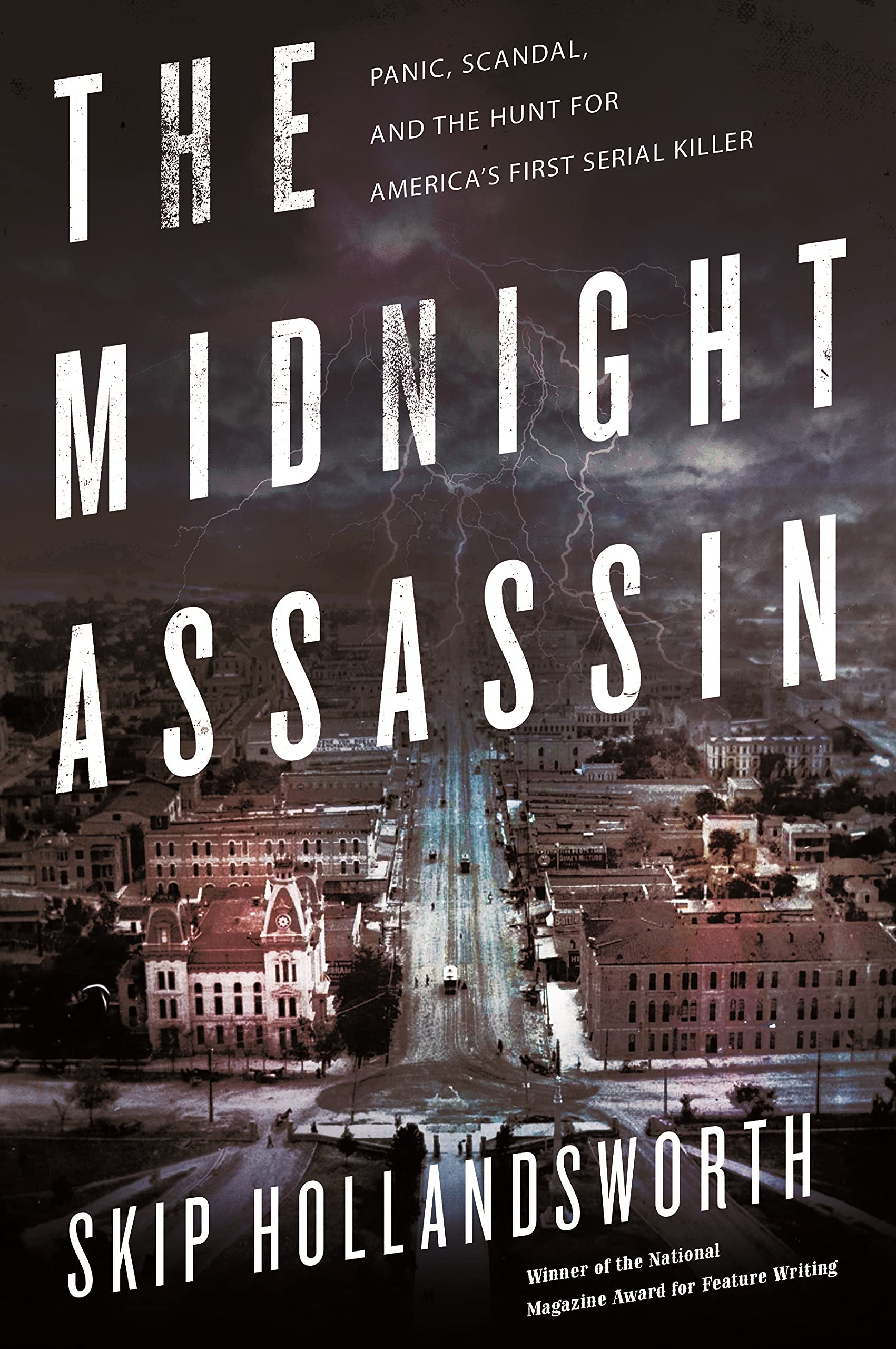 The Midnight Assassin: Panic, Scandal, and the Hunt for America's First Serial Killer Crime & Thrillers