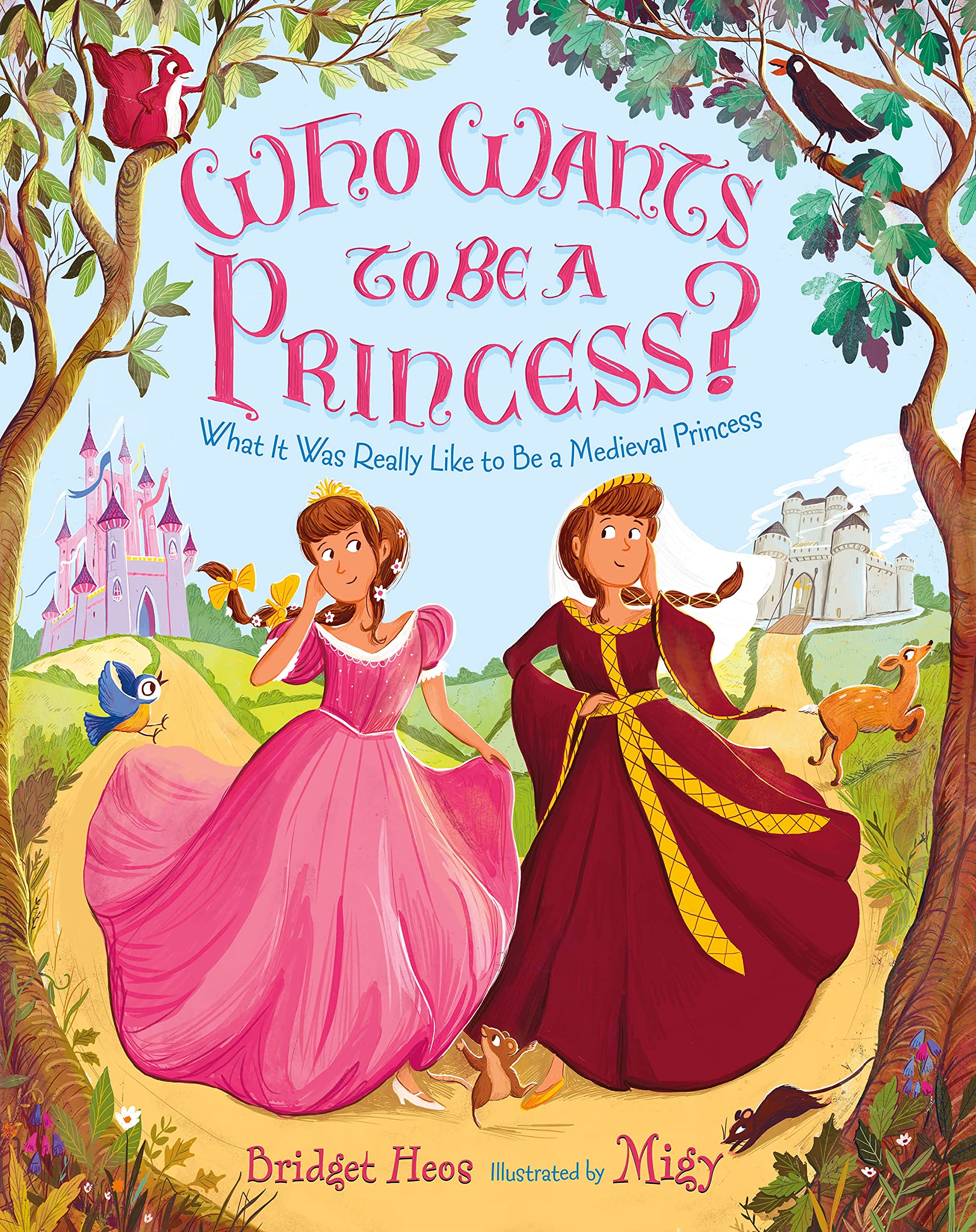 Who Wants to Be a Princess?: What It Was Really Like to Be a Medieval Princess Politics & History