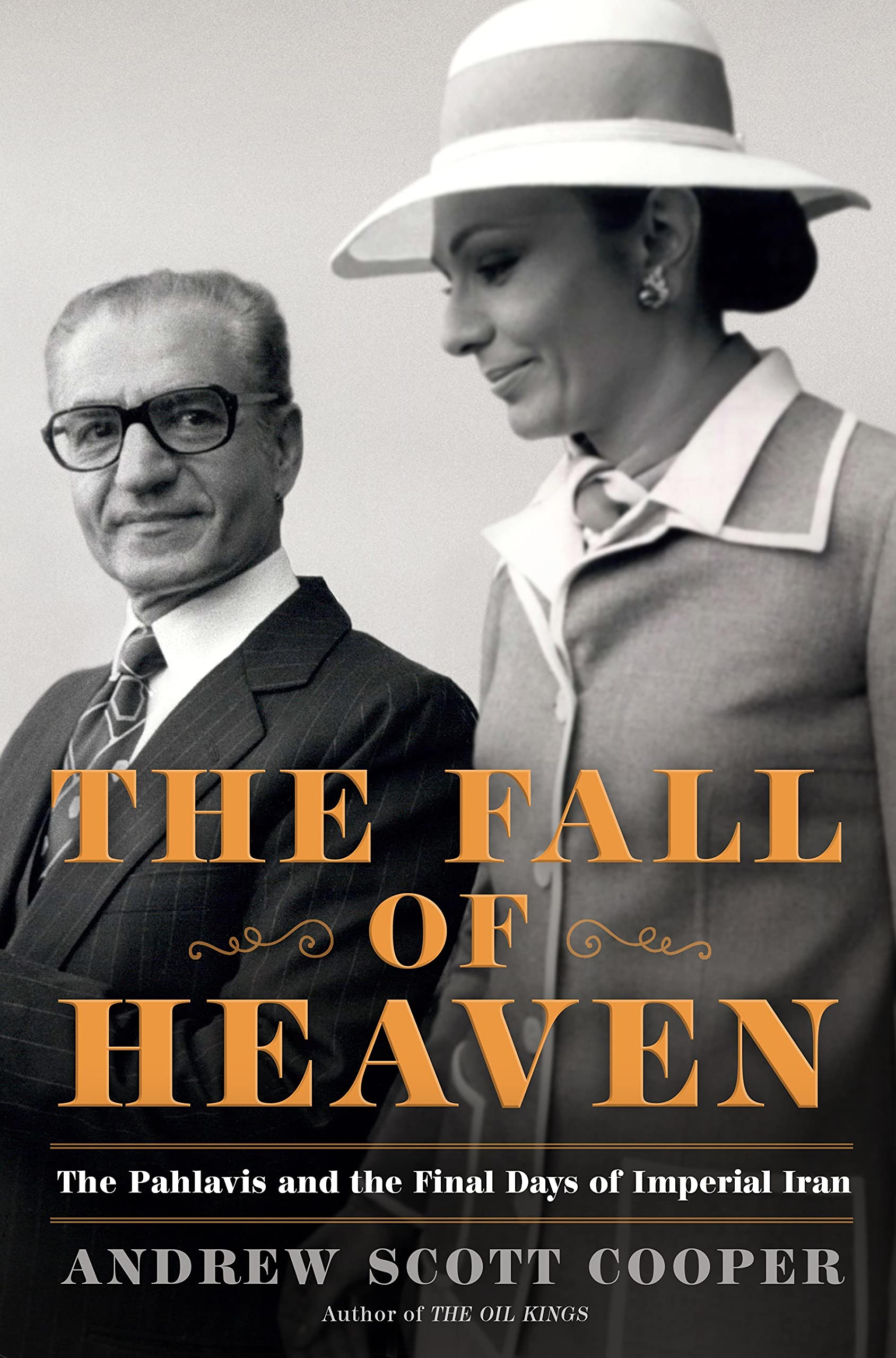 The Fall of Heaven: The Pahlavis and the Final Days of Imperial Iran Biographies & Memoirs