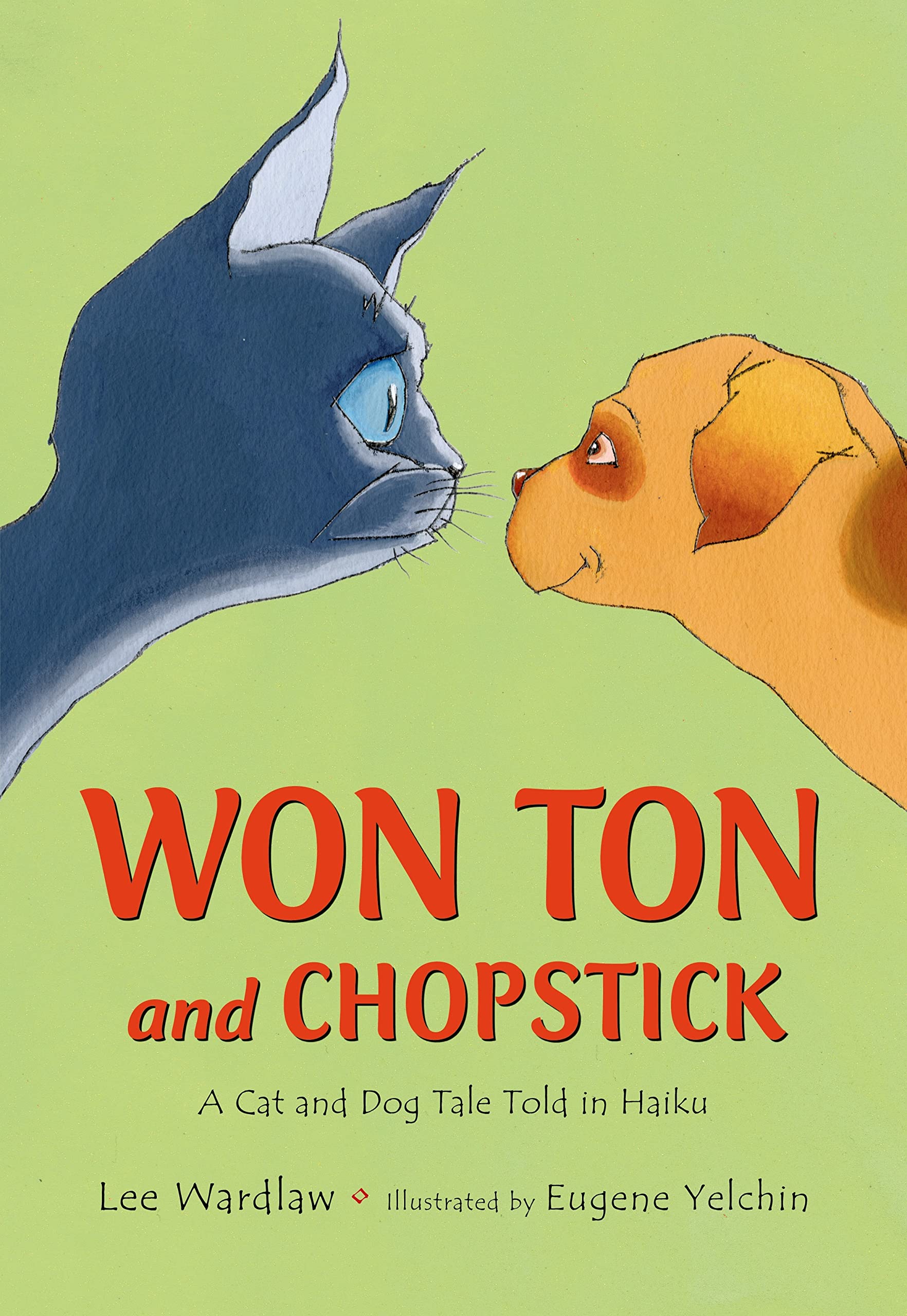 Won Ton and Chopstick: A Cat and Dog Tale Told in Haiku Non-fiction