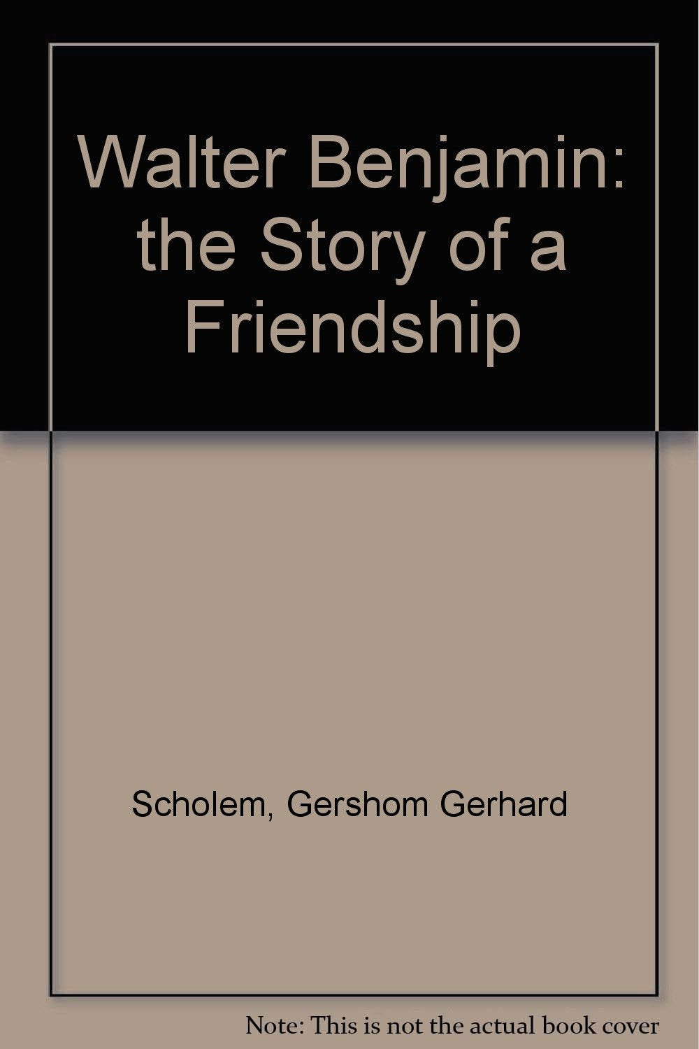 Walter Benjamin: The Story of a Friendship book