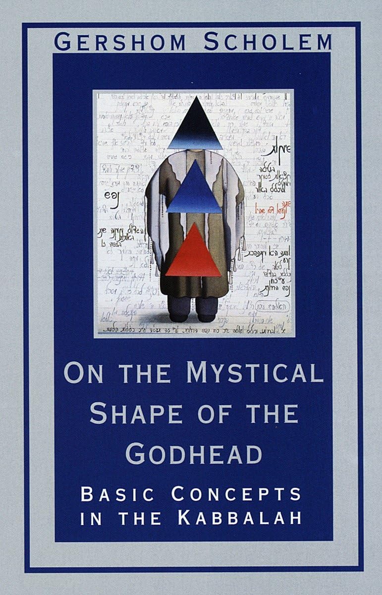 On the Mystical Shape of the Godhead: Basic Concepts in the Kabbalah book