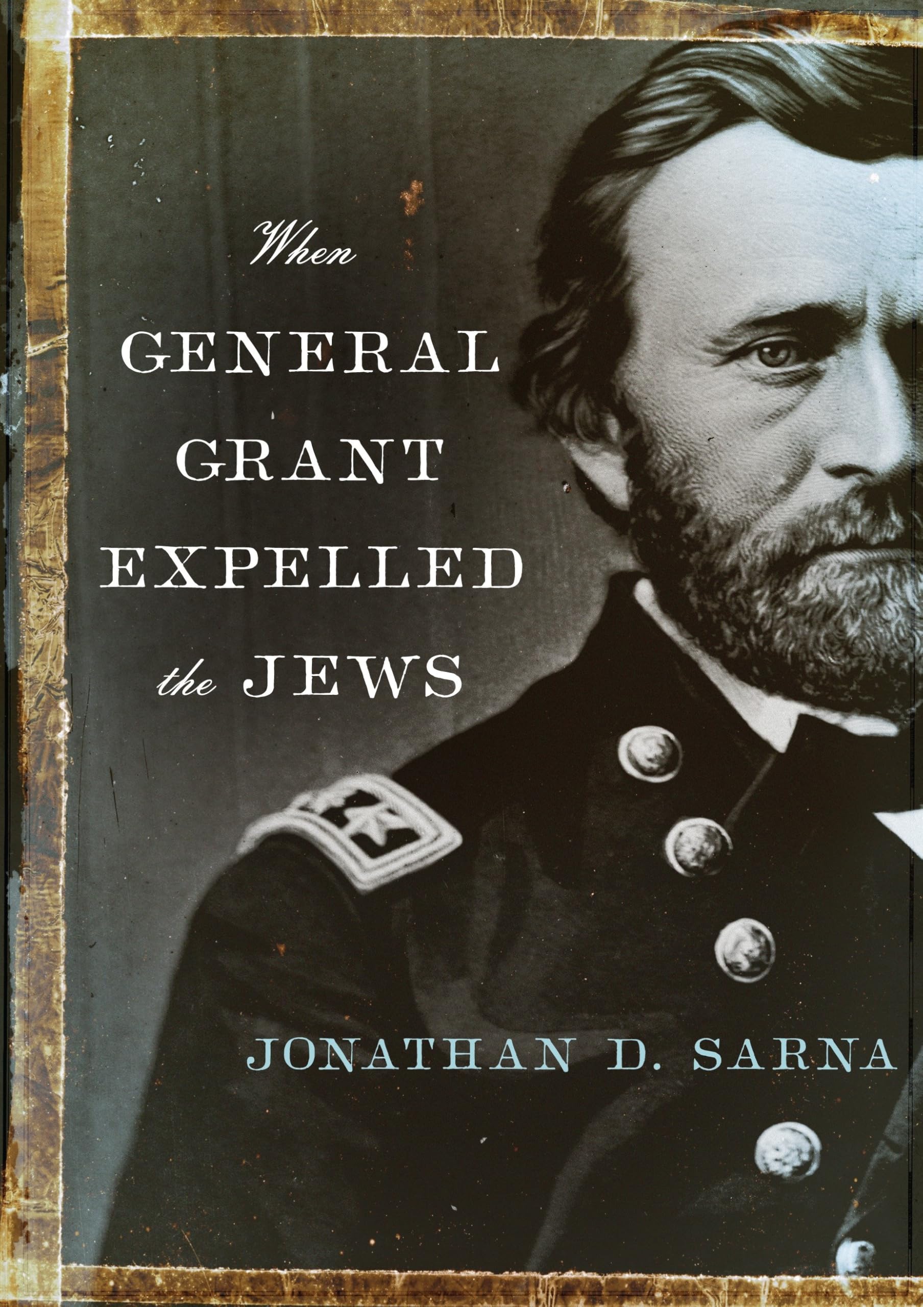 When General Grant Expelled the Jews (Jewish Encounters Series) Memories