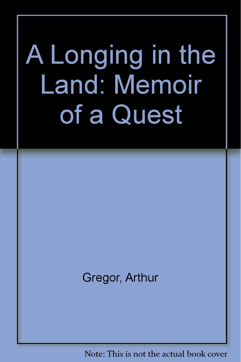 A Longing in the Land: Memoir of a Quest book