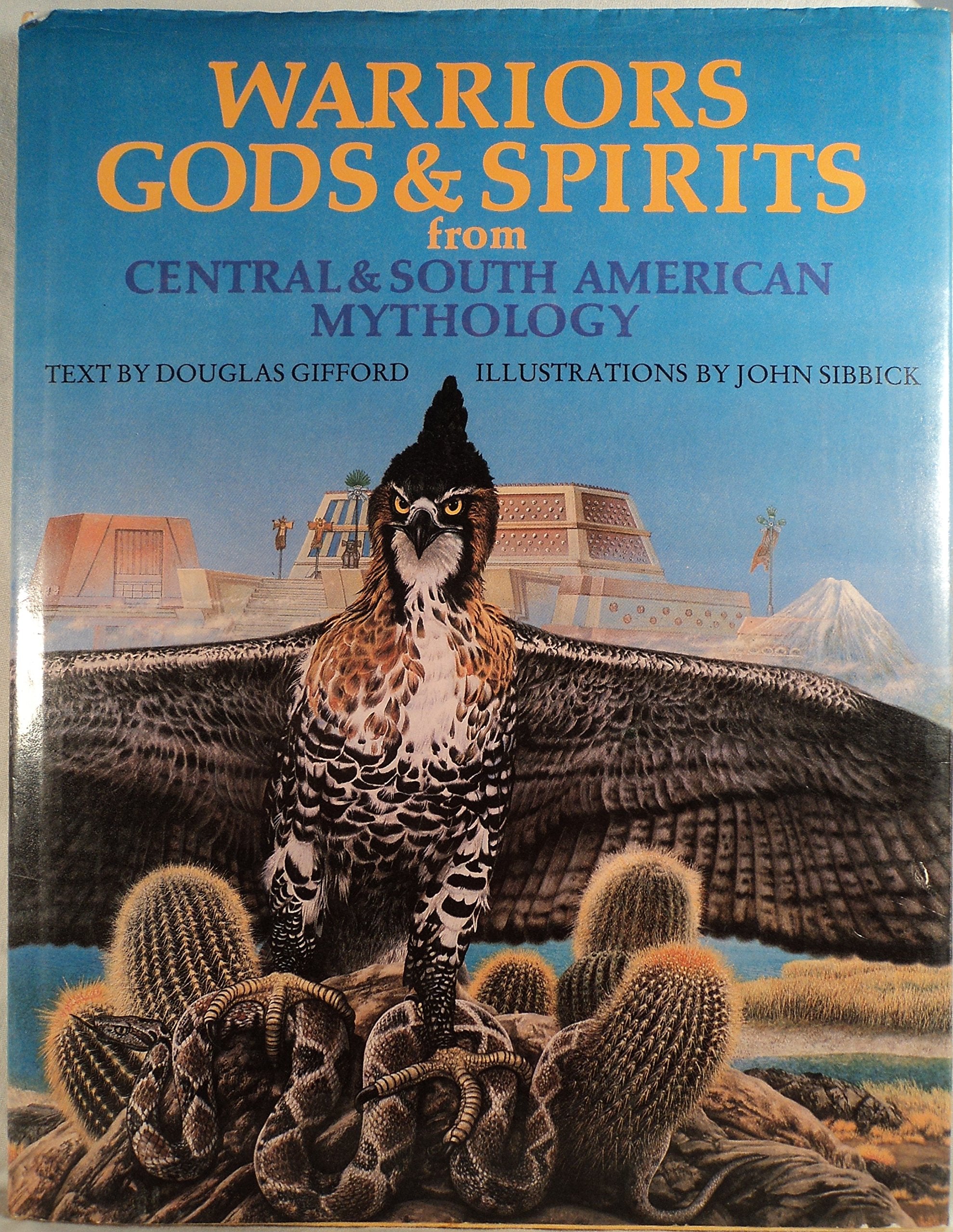Warriors, Gods & Spirits from Central & South American Mythology book