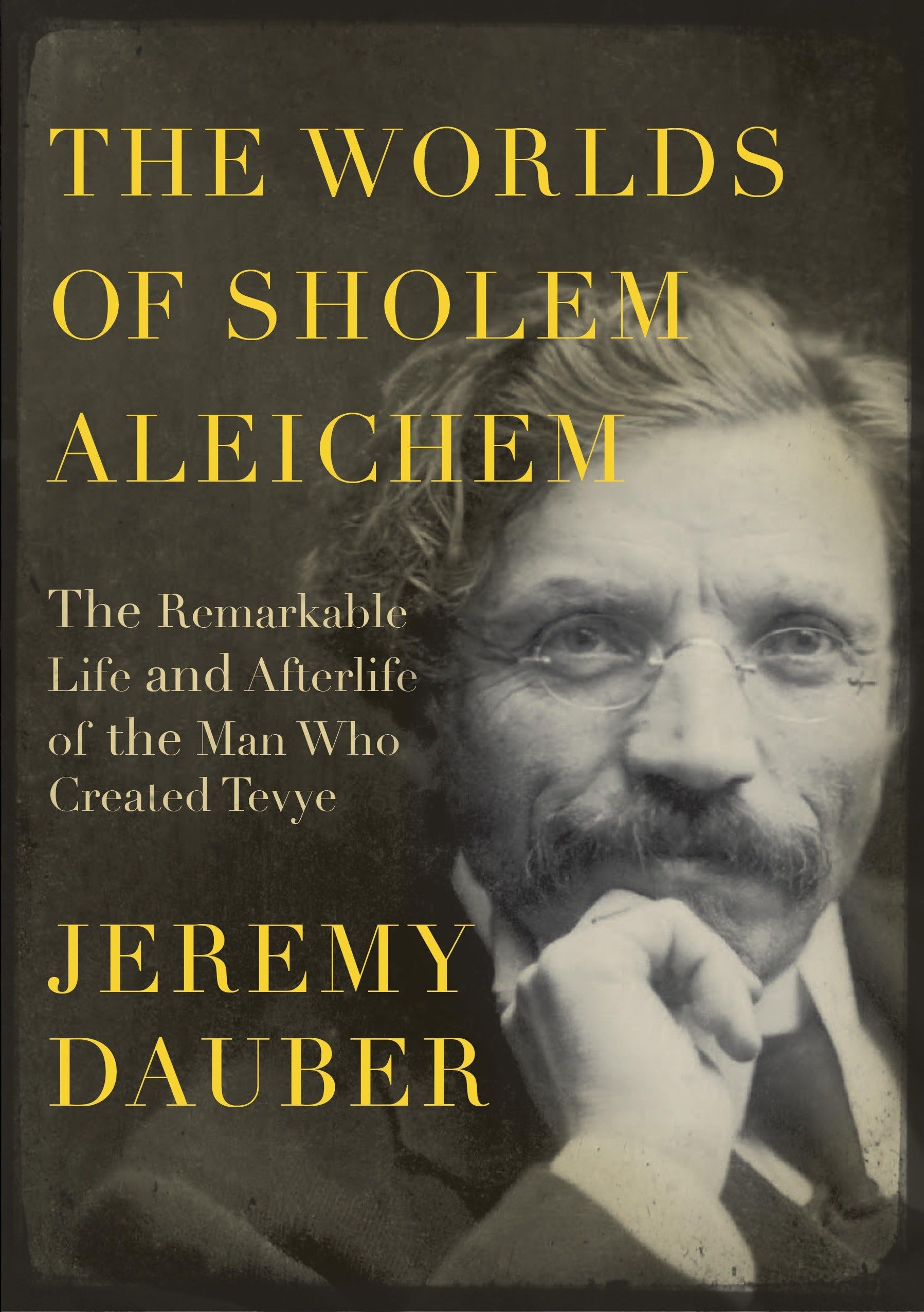 The Worlds of Sholem Aleichem: The Remarkable Life and Afterlife of the Man Who Created Tevye (Jewish Encounters Series) Drama