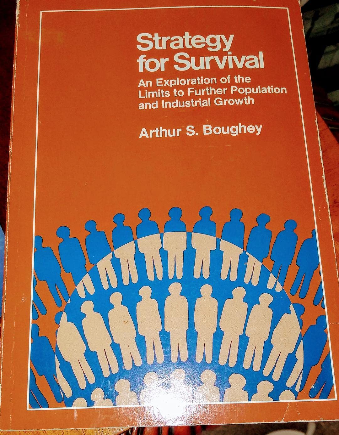 Strategy for Survival: Exploration of the Limits to Further Population and Industrial Growth Business, Finance & Career