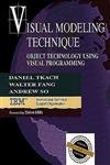 Visual Modeling Technique: Object Technology Using Visual Programming (The Addison-Wesley Series in Object-Oriented Software Engineering) Computer Science