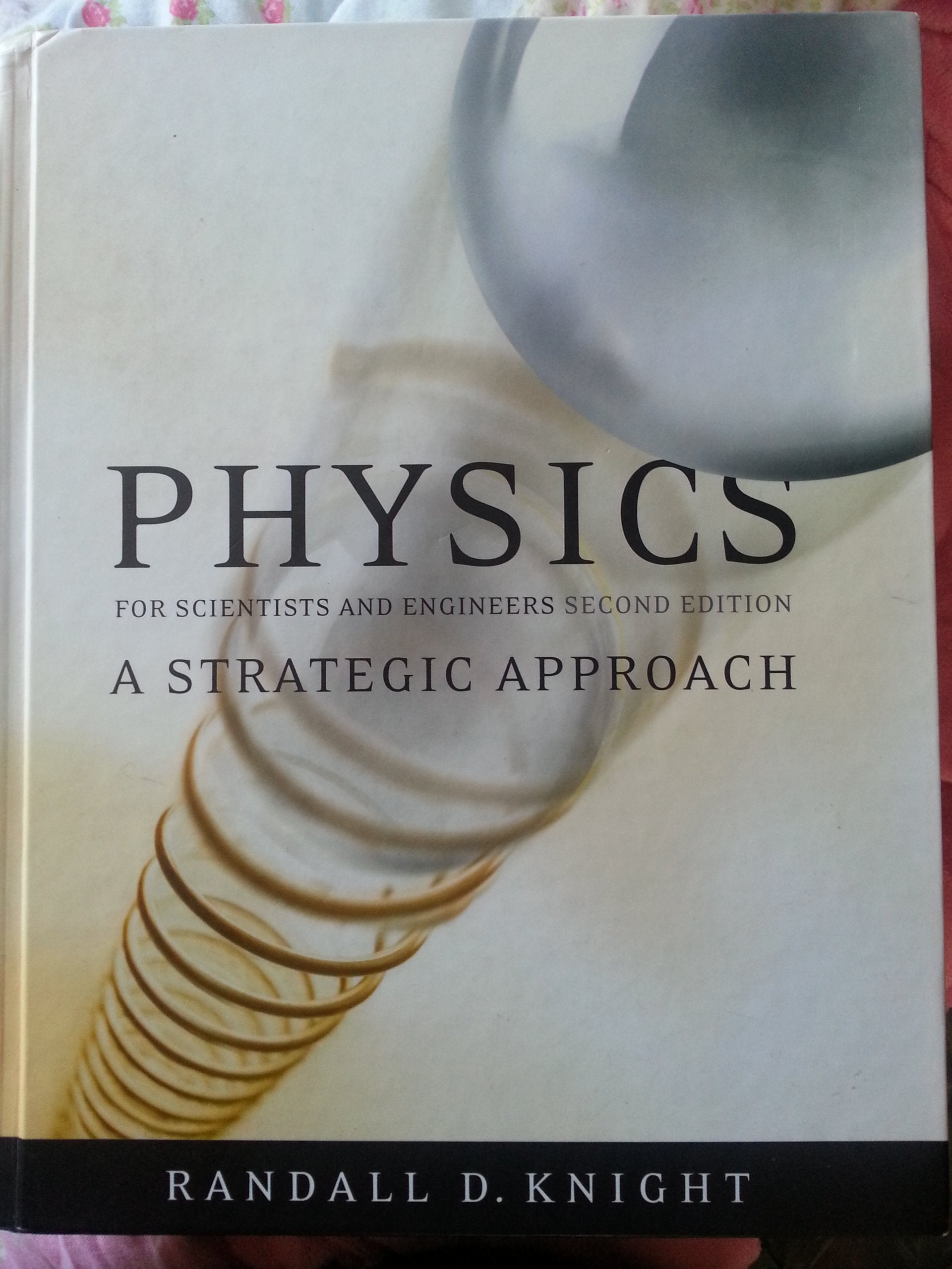 Physics for Scientists and Engineers: A Strategic Approach With Modern Physics: A Strategic Approach with Modern Physics: United States Edition Natural Sciences
