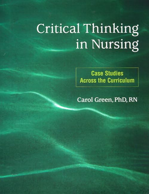 Critical Thinking in Nursing: Case Studies Across the Curriculum Medicine