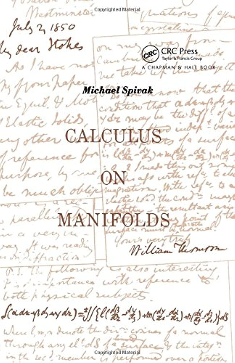 Calculus on Manifolds: A Modern Approach to Classical Theorems of Advanced Calculus (Mathematics monograph series) Mathematics