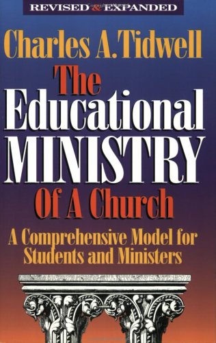 The Educational Ministry of a Church: A Comprehensive Model for Students and Ministers book