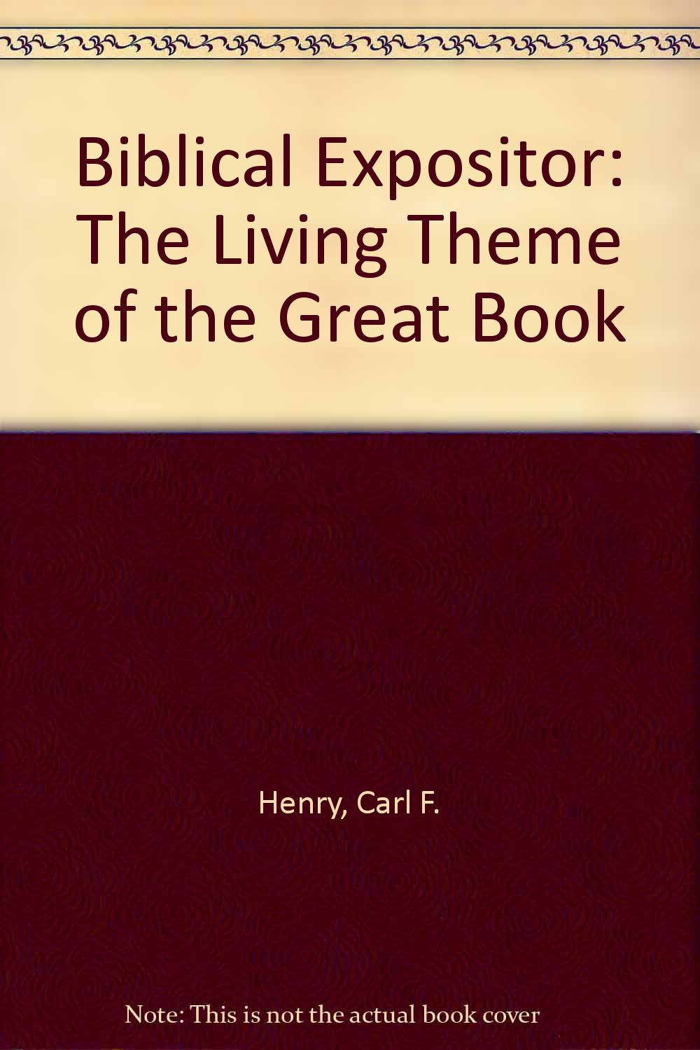 Biblical Expositor: The Living Theme of the Great Book by Henry, ... Books