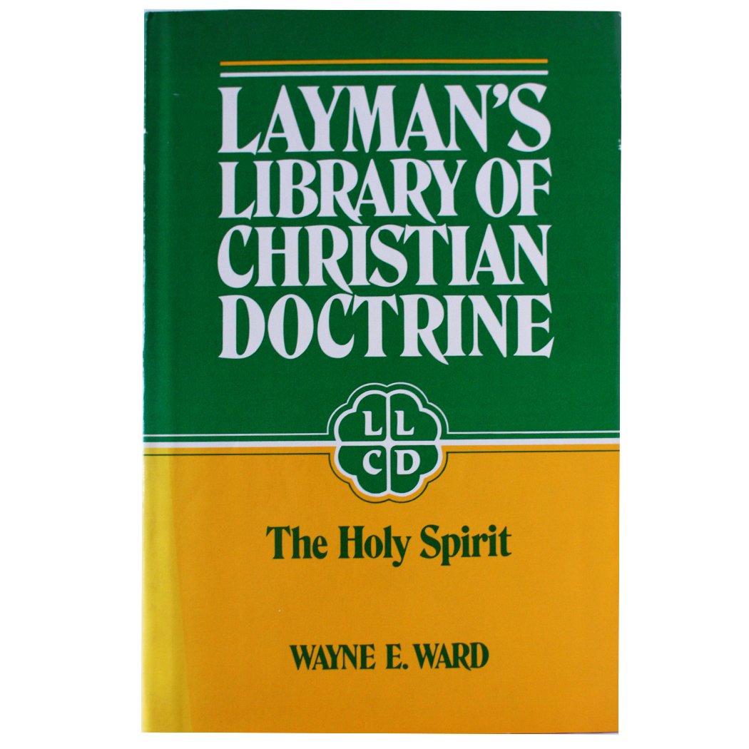 The Holy Spirit (Layman's Library of Christian Doctrine, 10) Religion & Esotericism