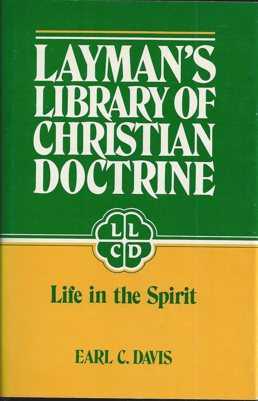 Life in the Spirit (Laymans' Library of Christian Doctrine, 11) Religion & Esotericism