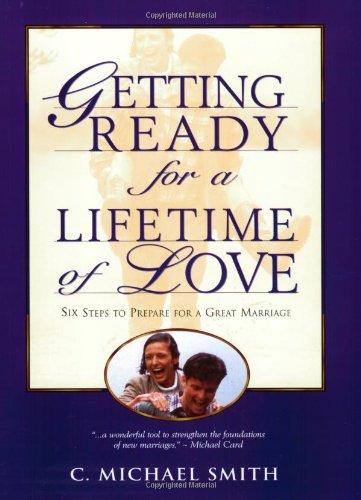 Getting Ready for a Lifetime of Love: Six Steps to Prepare for a Great Marriage Religion & Esotericism