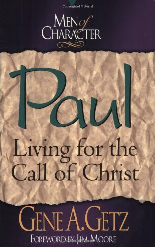 Paul: Living for the Call of Christ (Men of Character) Social Sciences