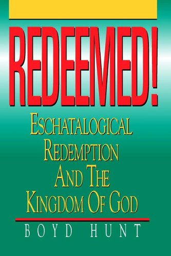 Redeemed!: Eschatological Redemption and the Kingdom of God Books