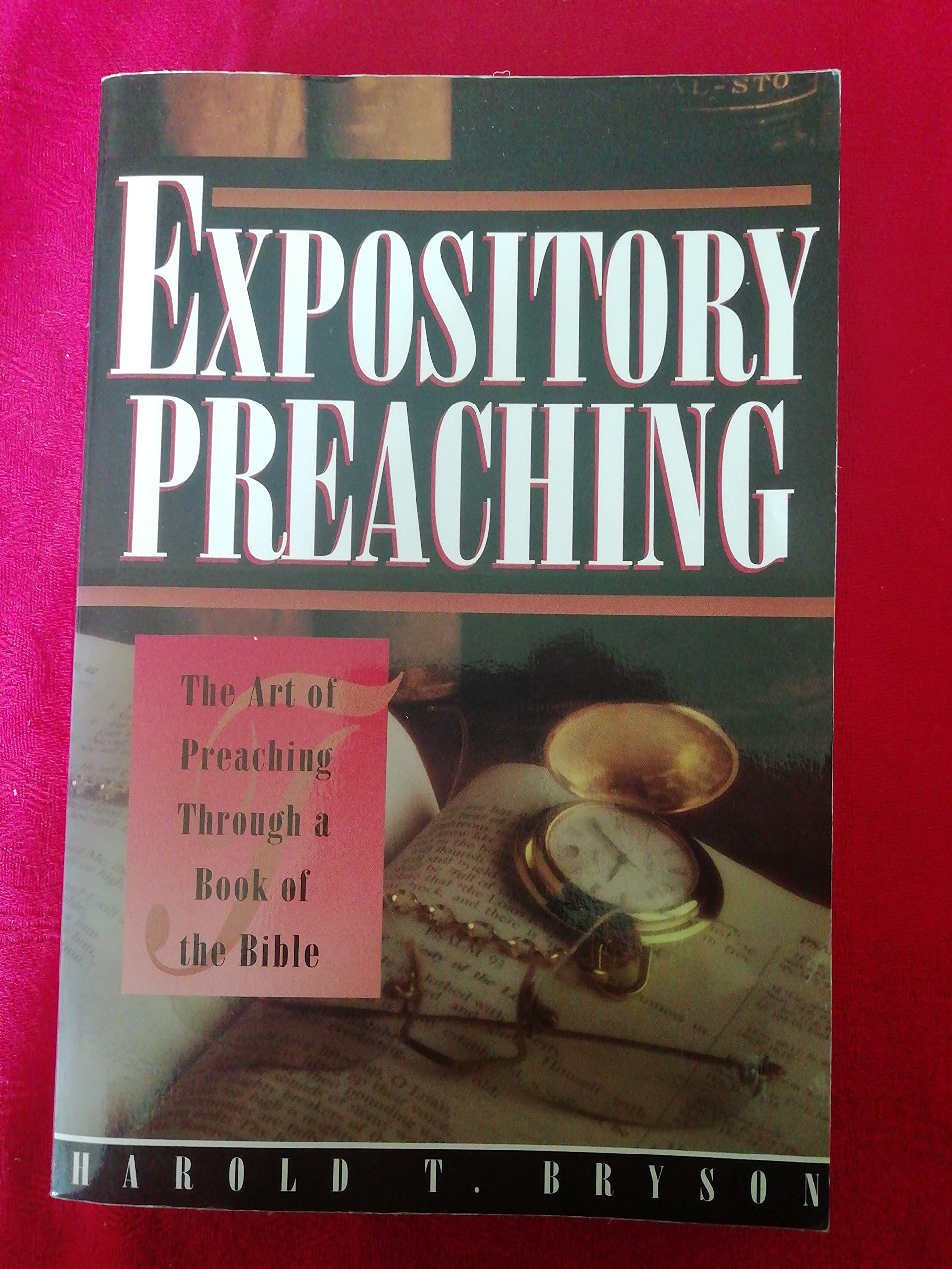 Expository Preaching: The Art of Preaching Through a Bible Book Religion & Esotericism