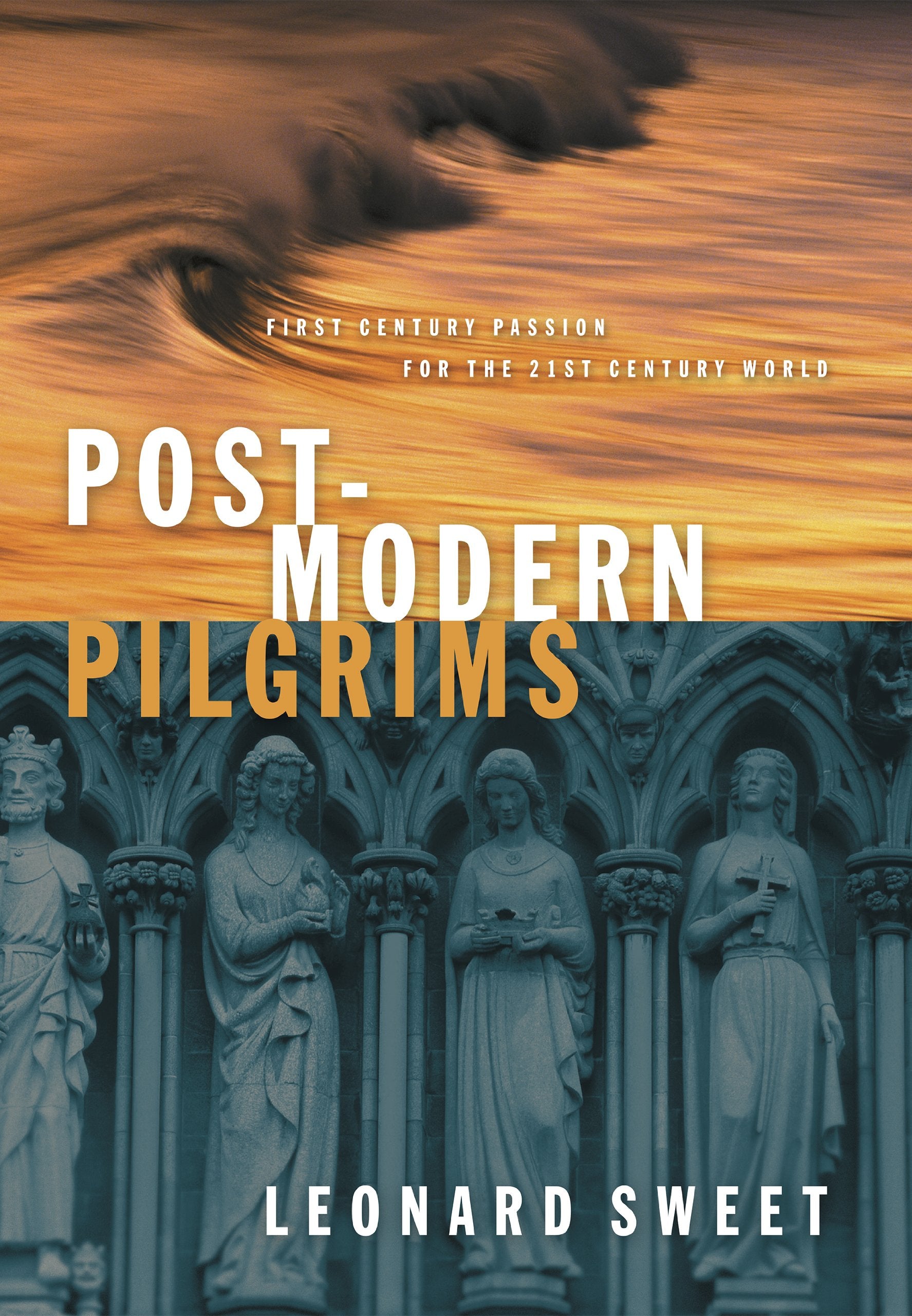 Post-Modern Pilgrims: First Century Passion for the 21st Century World Religion & Esotericism