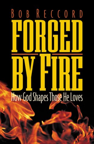 Forged by Fire: How God Shapes Those He Loves Religion & Esotericism