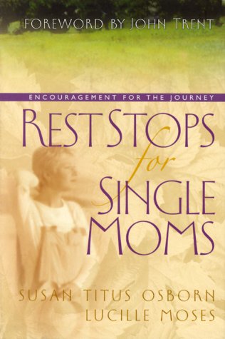 Rest Stops for Single Moms: Encouragement for the Journey Parents & Children