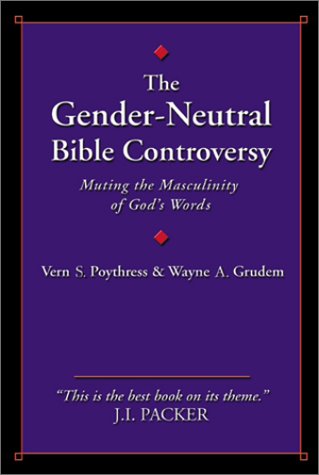 The Gender-Neutral Bible Controversy: Muting the Mascualinity of God's Word Religion & Esotericism