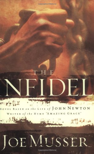 The Infidel: A Novel Based on the Life of John Newton Leisure & Fun