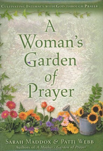 A Woman's Garden of Prayer: Cultivating Intimacy With God Through Prayer Religion & Esotericism