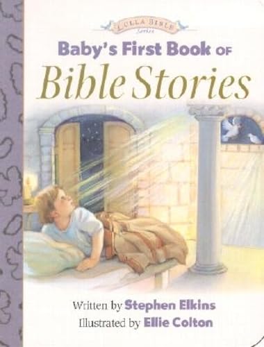 Baby's First Book of Bible Stories: First Steps of Faith (Lullabible, 4) Parents & Children