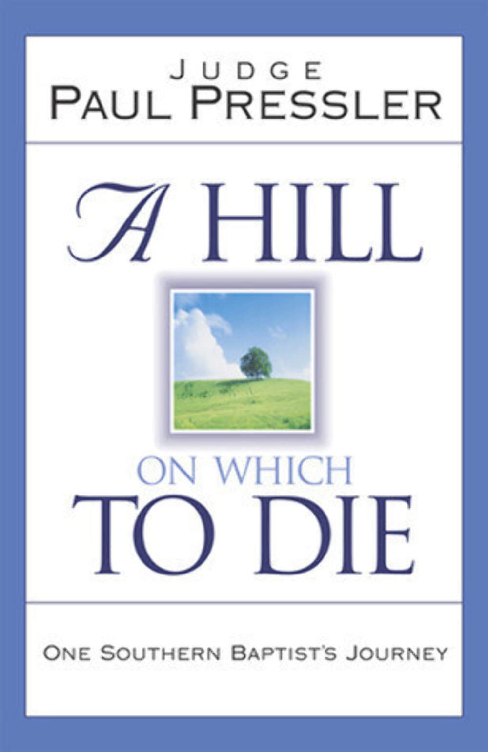 A Hill on Which to Die: One Southern Baptist's Journey Art & Literature