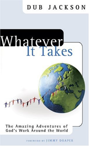 Whatever It Takes: The Amazing Adventures of God's Work Around the World Memories