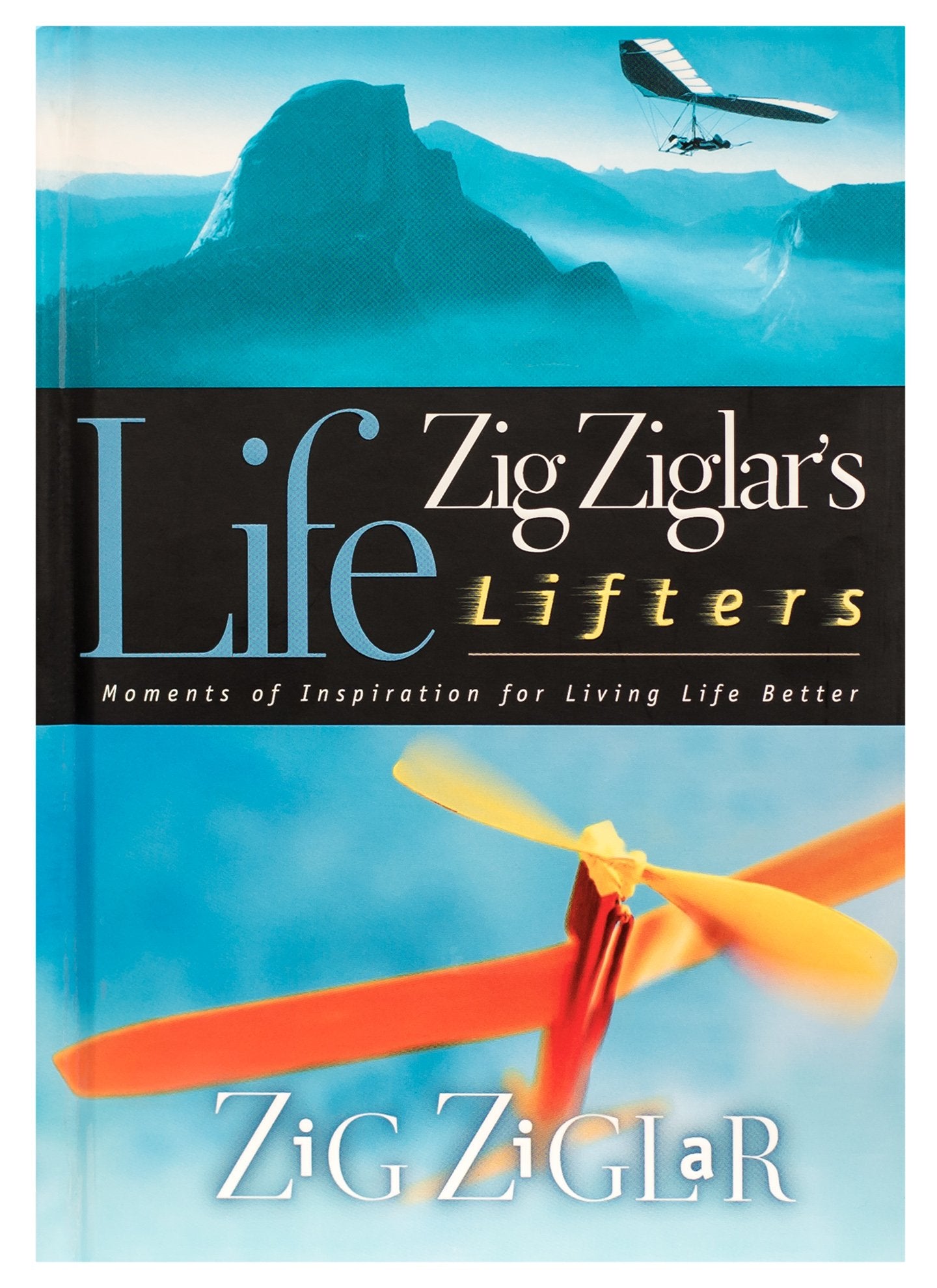 Zig Ziglar's Life Lifters: Moments of Inspiration for Living Life Better Business, Finance & Career