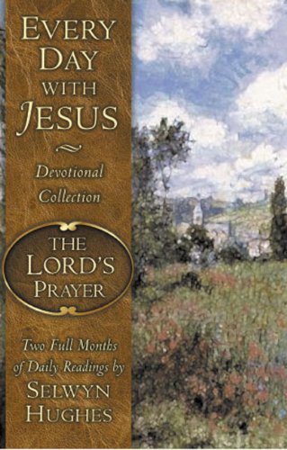 Every Day with Jesus: The Lord's Prayer (Every Day With Jesus Devotional Collection) Religion & Esotericism